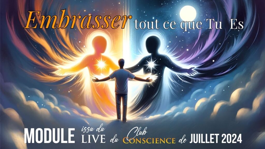 Embrasser tout ce que Tu Es
