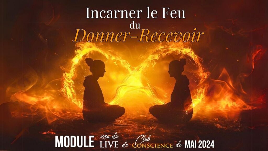 Incarner le Feu du Donner-Recevoir